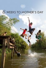 Watch 6 Weeks to Mother\'s Day 9movies