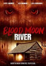 Watch Blood Moon River 9movies