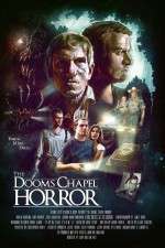 Watch The Dooms Chapel Horror 9movies