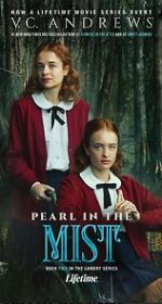 Watch V.C. Andrews\' Pearl in the Mist 9movies