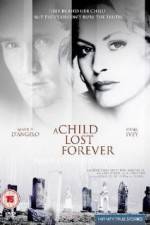 Watch A Child Lost Forever The Jerry Sherwood Story 9movies