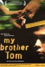 Watch My Brother Tom 9movies