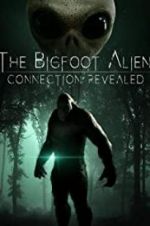 Watch The Bigfoot Alien Connection Revealed 9movies