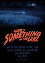 Watch There\'s Something in the Lake (Short 2021) 9movies