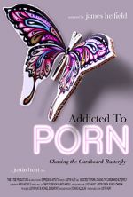 Watch Addicted to Porn: Chasing the Cardboard Butterfly 9movies