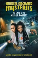 Watch Hidden Orchard Mysteries: The Case of the Air B and B Robbery 9movies