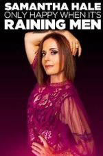 Watch Samantha Hale: Only Happy When It's Raining Men (TV Special 2021) 9movies