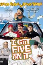 Watch I Got Five on It 9movies