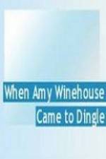 Watch When Amy Winehouse came to Dingle 9movies