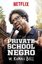 Watch W. Kamau Bell: Private School Negro 9movies