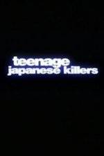 Watch Teenage Japanese Killers 9movies