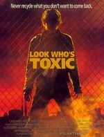 Watch Look Who\'s Toxic 9movies