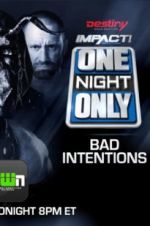 Watch Impact Wrestling One Night Only: Bad Intentions 9movies