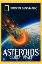 Watch National Geographic : Asteroids Deadly Impact 9movies