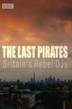 Watch The Last Pirates: Britain\'s Rebel DJs 9movies