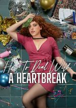 Watch How to Deal with a Heartbreak 9movies
