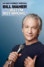 Watch Bill Maher But I'm Not Wrong 9movies