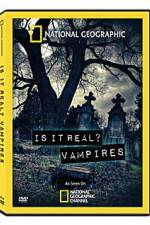 Watch National Geographic: Is It Real? Vampires 9movies