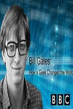 Watch BBC How A Geek Changed the World Bill Gates 9movies