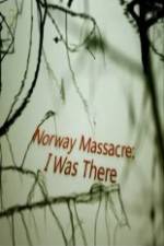 Watch Norway Massacre I Was There 9movies