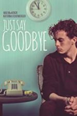 Watch Just Say Goodbye 9movies