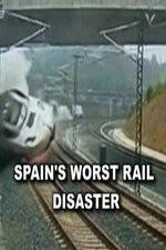 Watch Spain's Worst Rail Disaster 9movies