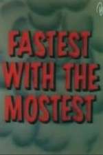 Watch Fastest with the Mostest 9movies