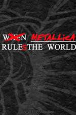 Watch When Metallica Ruled the World 9movies
