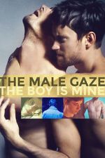 Watch The Male Gaze: The Boy Is Mine 9movies