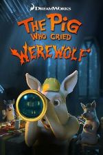 Watch The Pig Who Cried Werewolf 9movies