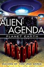 Watch Alien Agenda Planet Earth: Rulers of Time and Space 9movies