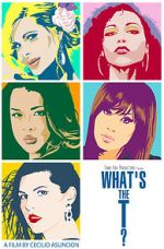 Watch What\'s the T? 9movies