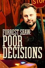 Watch Forrest Shaw: Poor Decisions 9movies