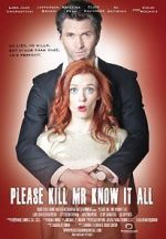 Watch Please Kill Mr. Know It All 9movies