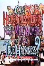 Watch Can Heironymus Merkin Ever Forget Mercy Humppe and Find True Happiness? 9movies