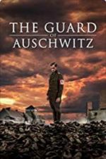 Watch The Guard of Auschwitz 9movies