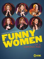 Watch Funny Women of a Certain Age (TV Special 2019) 9movies