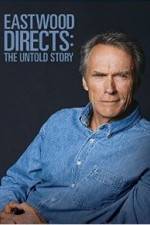 Watch Eastwood Directs: The Untold Story 9movies