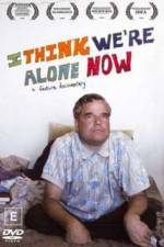 Watch I Think We're Alone Now 9movies