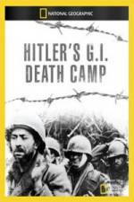 Watch National Geographic Hitlers GI Death Camp 9movies