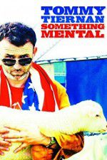 Watch Tommy Tiernan: Something Mental 9movies