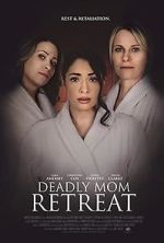 Watch Deadly Mom Retreat 9movies