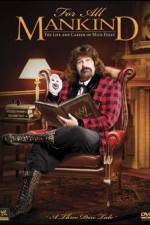 Watch WWE: For All Mankind- The Life and Career of Mick Foley 9movies