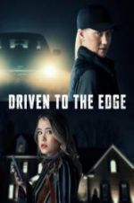Watch Driven to the Edge 9movies