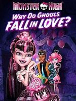 Watch Monster High: Why Do Ghouls Fall in Love? 9movies