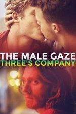 Watch The Male Gaze: Three\'s Company 9movies