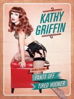 Watch Kathy Griffin: Tired Hooker 9movies