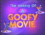 Watch The Making of \'A Goofy Movie\' (TV Short 1995) 9movies