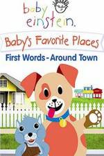 Watch Baby Einstein: Baby's Favorite Places First Words Around Town 9movies