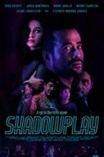 Watch Shadowplay 9movies